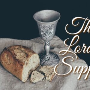 Sunday Services/The Lord’s Supper