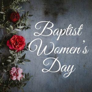 Baptist Women’s Day