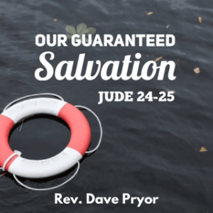 Our Guaranteed Salvation