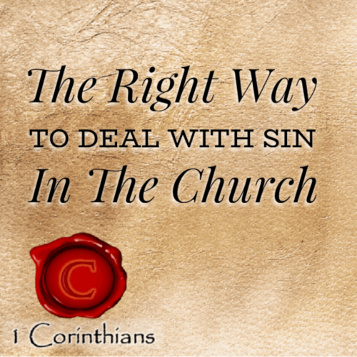 The Right Way to Deal With Sin In the Church