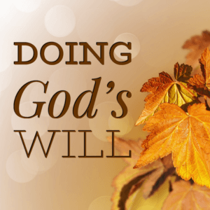 Doing God’s Will